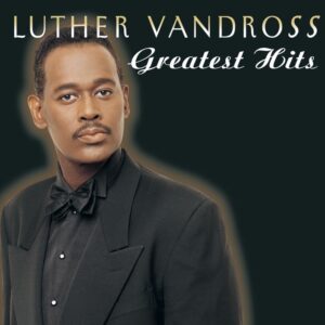 Luther Vandross Greatest Hits
