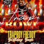 Trap Bowl Presents The Bday Celebration of TrapBoy Freddy!!