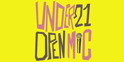 Under 21 Open Mic