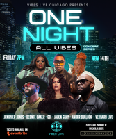 Vibes Live Chicago Presents: One Night All Vibes R&B Concert Series
